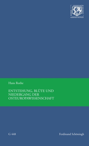 Entstehung, Blüte und Niedergang der Osteuropawissenschaft von Haneklaus,  Birgitt, Rothe,  Hans