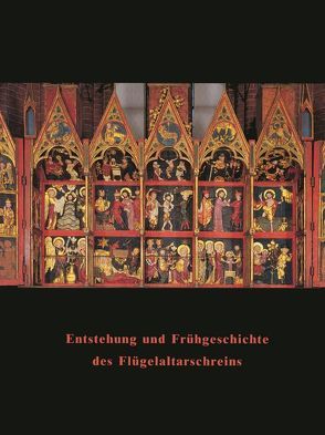 Entstehung und Frühgeschichte des Flügelaltarschreins von Krohm,  Hartmut, Krueger,  Klaus, Weniger,  Matthias