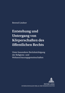 Entstehung und Untergang von Körperschaften des öffentlichen Rechts von Lindner,  Berend