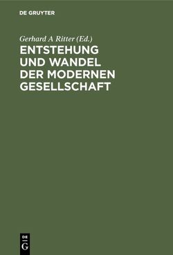 Entstehung und Wandel der modernen Gesellschaft von Ritter,  Gerhard A