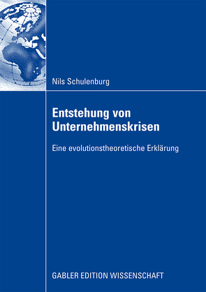 Entstehung von Unternehmenskrisen von Hülsmann,  Prof. Dr. Michael, Schulenburg,  Nils