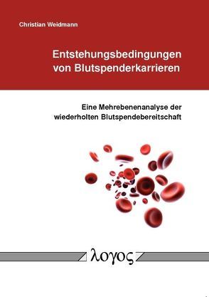 Entstehungsbedingungen von Blutspenderkarrieren von Weidmann,  Christian
