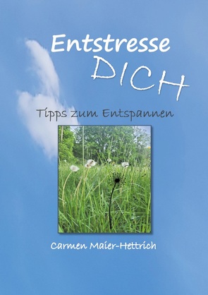 Entstresse Dich von Maier-Hettrich,  Carmen