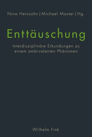 Enttäuschung von Assel,  Heinrich, Boothe,  Brigitte, Borsche,  Tilman, Danz,  Christian, Föcking,  Marc, Heinsohn,  Nina, Mjaaland,  Marius Timmann, Moxter,  Michael, Pumperla,  Anne, Rehberg,  Karl-Siegbert, Stoellger,  Philipp, van Oorschot,  Jürgen, Wendel,  Saskia, Zovko,  Jure