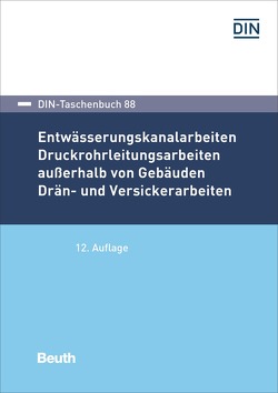 Entwässerungskanalarbeiten, Druckrohrleitungsarbeiten außerhalb von Gebäuden, Drän- und Versickerarbeiten