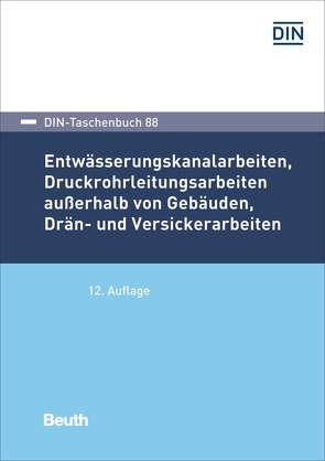 Entwässerungskanalarbeiten, Druckrohrleitungsarbeiten außerhalb von Gebäuden, Drän- und Versickerarbeiten – Buch mit E-Book