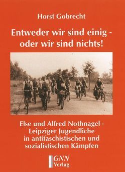 Entweder wir sind uns einig – oder wir sind nichts! von Gobrecht,  Horst