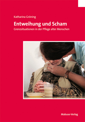 Entweihung und Scham von Gröning,  Katharina