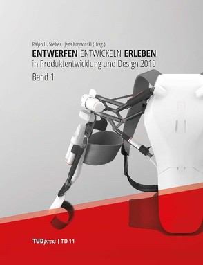 Entwerfen Entwickeln Erleben in Produktentwicklung und Design 2019 von Krzywinski,  Jens, Stelzer,  Ralph H.