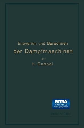 Entwerfen und Berechnen der Dampfmaschinen von Dubbel,  Heinrich