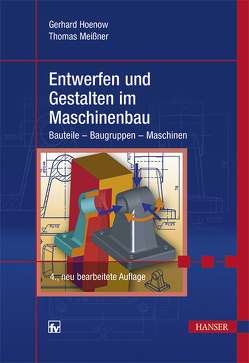 Entwerfen und Gestalten im Maschinenbau von Hoenow,  Gerhard, Meißner,  Thomas