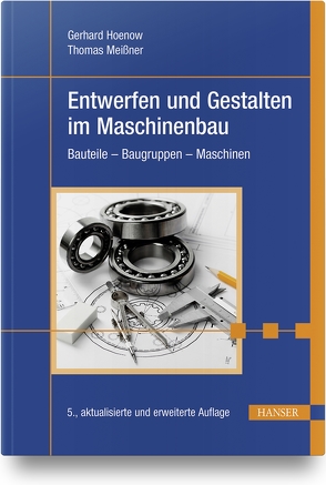 Entwerfen und Gestalten im Maschinenbau von Hernschier,  Stephan, Hoenow,  Gerhard, Meißner,  Thomas