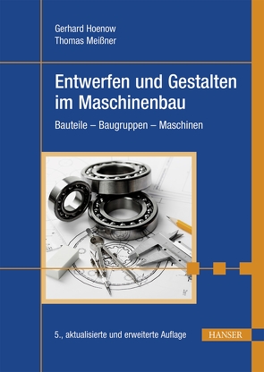 Entwerfen und Gestalten im Maschinenbau von Hernschier,  Stephan, Hoenow,  Gerhard, Meißner,  Thomas