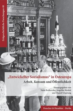 „Entwickelter Sozialismus“ in Osteuropa. von Boskovska,  Nada, Strobel,  Angelika, Ursprung,  Daniel