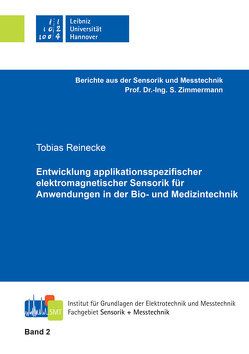 Entwicklung applikationsspezifischer elektromagnetischer Sensorik für Anwendungen in der Bio- und Medizintechnik von Reinecke,  Tobias