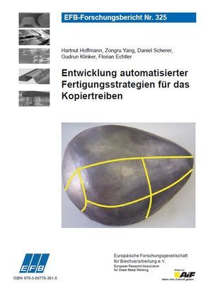 Entwicklung automatisierter Fertigungsstrategien für das Kopiertreiben von Echtler,  Florian, Hoffmann,  Hartmut, Klinker,  Gudrun, Scherer,  Daniel, Yang,  Zongru