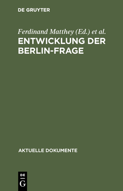 Entwicklung der Berlin-Frage von Matthey,  Ferdinand, Muench,  Ingo