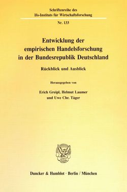Entwicklung der empirischen Handelsforschung in der Bundesrepublik Deutschland. von Greipl,  Erich, Laumer,  Helmut, Täger,  Uwe Chr.