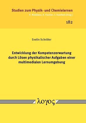 Entwicklung der Kompetenzerwartung durch Lösen physikalischer Aufgaben einer multimedialen Lernumgebung von Schröter,  Evelin