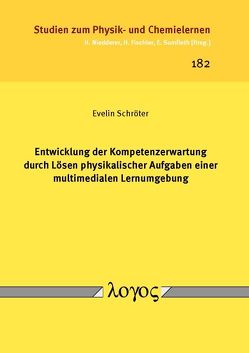 Entwicklung der Kompetenzerwartung durch Lösen physikalischer Aufgaben einer multimedialen Lernumgebung von Schröter,  Evelin