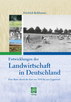 Entwicklungen der Landwirtschaft in Deutschland von Kuhlmann,  Friedrich