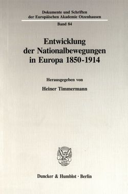 Entwicklung der Nationalbewegungen in Europa 1850-1914. von Timmermann,  Heiner