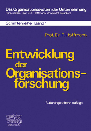 Entwicklung der Organisationsforschung von Hoffmann,  Friedrich