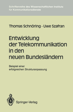 Entwicklung der Telekommunikation in den neuen Bundesländern von Schnöring,  Thomas, Szafran,  Uwe
