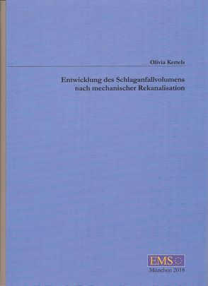 Entwicklung des Schlaganfallvolumens nach mechanischer Rekanalisation von Kertels,  Olivia