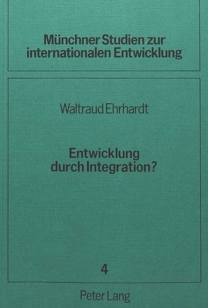 Entwicklung durch Integration? von Ehrhardt,  Waltraud