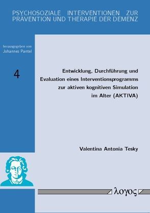 Entwicklung, Durchführung und Evaluation eines Interventionsprogramms zur aktiven kognitiven Simulation im Alter (AKTIVA) von Tesky,  Valentina