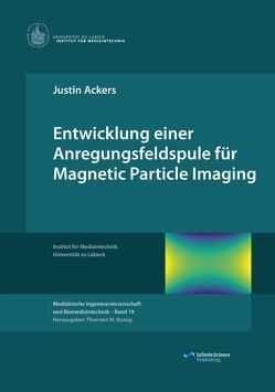 Entwicklung einer Anregungsfeldspule für Magnetic Particle Imaging von Ackers,  Justin