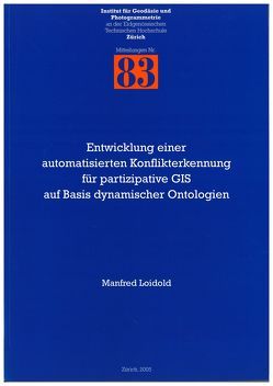 Entwicklung einer automatisierten Konflikterkennung für partizipative GIS auf Basis dynamischer Ontologien von Giger,  Christine, Loidold,  Manfred