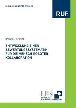 Entwicklung einer Bewertungssystematik für die Mensch-Roboter-Kollaboration von Thomas,  Carsten
