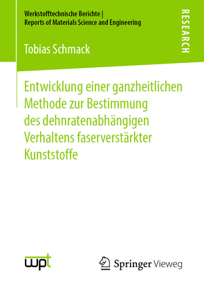 Entwicklung einer ganzheitlichen Methode zur Bestimmung des dehnratenabhängigen Verhaltens faserverstärkter Kunststoffe von Schmack,  Tobias