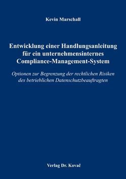 Entwicklung einer Handlungsanleitung für ein unternehmensinternes Compliance-Management-System von Marschall,  Kevin