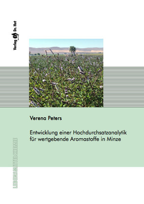 Entwicklung einer Hochdurchsatzanalytik für wertgebende Aromastoffe in Minze von Peters,  Verena