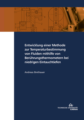 Entwicklung einer Methode zur Temperaturbestimmung von Fluiden mithilfe von Berührungsthermometern bei niedrigen Eintauchtiefen von Brethauer,  Andreas