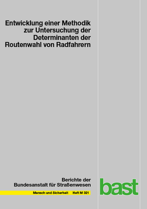 Entwicklung einer Methodik Untersuchung der Determinanten der Routenwahl von Radfahrern von Lux,  Sophie, Schleinitz,  Katja