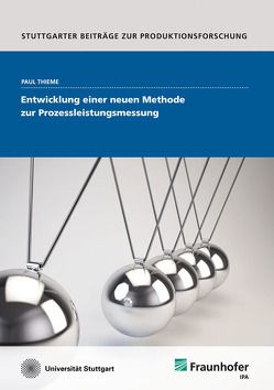 Entwicklung einer neuen Methode zur Prozessleistungsmessung. von Thieme,  Paul