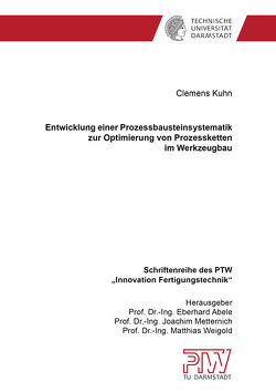 Entwicklung einer Prozessbausteinsystematik zur Optimierung von Prozessketten im Werkzeugbau von Kühn,  Clemens