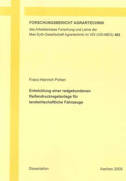 Entwicklung einer radgebundenen Reifendruckregelanlage für landwirtschaftliche Fahrzeuge von Pohen,  Heinz F