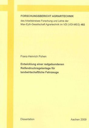 Entwicklung einer radgebundenen Reifendruckregelanlage für landwirtschaftliche Fahrzeuge von Pohen,  Heinz F
