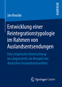 Entwicklung einer Reintegrationstypologie im Rahmen von Auslandsentsendungen von Knocke,  Jan