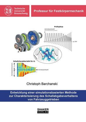 Entwicklung einer simulationsbasierten Methode zur Charakterisierung des Schallabgabeverhaltens von Fahrzeuggetrieben von Barchanski,  Christoph