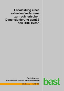 Entwicklung eines aktuellen Verfahrens zur rechnerischen Dimensionierung gemäß den RDO Beton von Hermes,  Thorsten, Kathmann,  Thorsten, Kucera,  Uwe, Lehmkuhl,  Jan, Neumann,  Johannes, Pfeifer,  Jan Mirco, Stöver,  Jörg