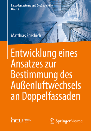 Entwicklung eines Ansatzes zur Bestimmung des Außenluftwechsels an Doppelfassaden von Friedrich,  Matthias