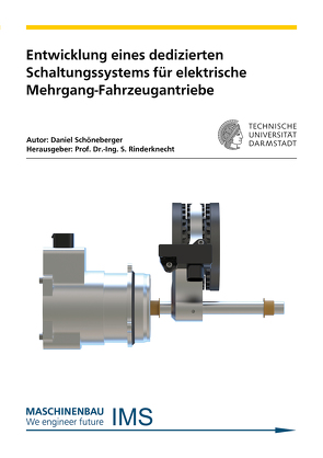 Entwicklung eines dedizierten Schaltungssystems für elektrische Mehrgang-Fahrzeugantriebe von Schöneberger,  Daniel