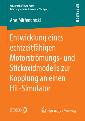 Entwicklung eines echtzeitfähigen Motorströmungs- und Stickoxidmodells zur Kopplung an einen HiL-Simulator von Mirfendreski,  Aras
