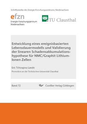 Entwicklung eines ereignisbasierten Lebensdauermodells und Validierung der linearen Schadensakkumulationshypothese für NMC/Graphit Lithium-Ionen Zellen von Tchoupou Lando,  Eric